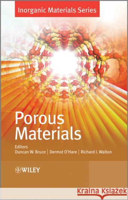Porous Materials Duncan W. Bruce Richard Walton Dermot O′Hare 9780470997499 