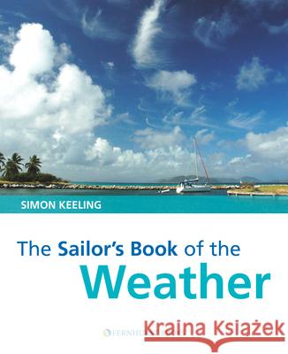 The Sailor's Book of the Weather Dr. Simon Keeling 9780470998038 0