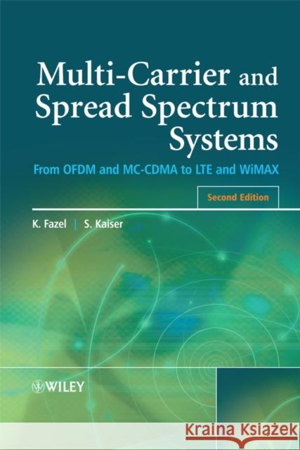 Multi-Carrier and Spread Spectrum Systems: From OFDM and MC-CDMA to LTE and WiMAX Fazel, Khaled 9780470998212 John Wiley & Sons
