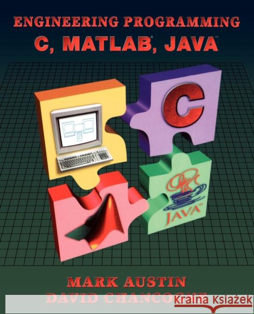 Introduction to Engineering Programming: In C, MATLAB and Java Austin, Mark 9780471001164 John Wiley & Sons