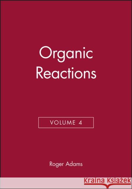 Organic Reactions, Volume 4 R. J. Adams Roger Adams 9780471005612