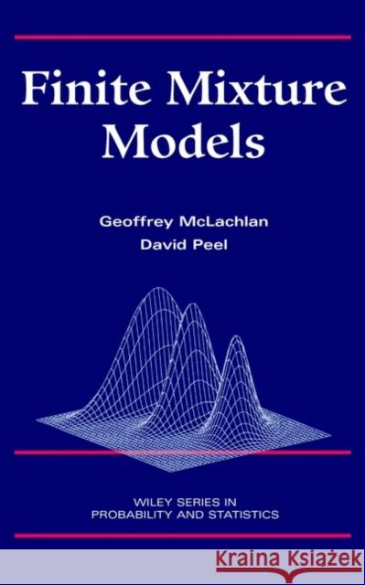 Finite Mixture Models Geoffrey McLachlan David Peel David A. Peel 9780471006268 Wiley-Interscience