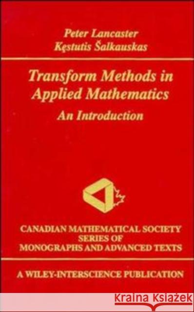 Transform Methods in Applied Mathematics: An Introduction Lancaster, Peter 9780471008101 Wiley-Interscience