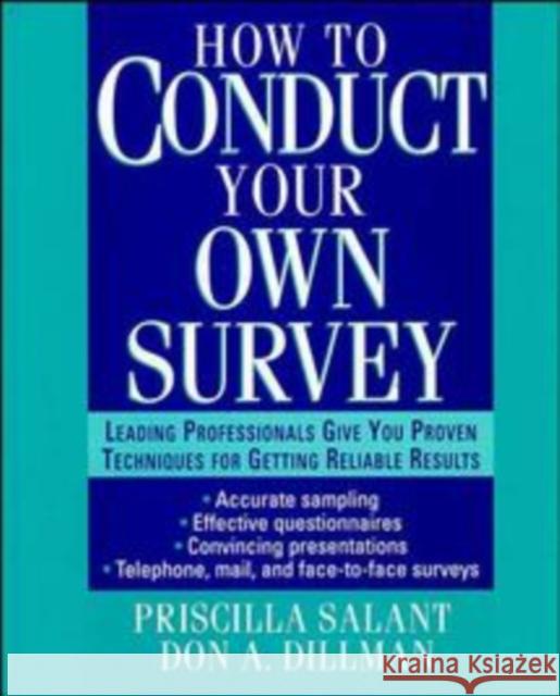 How to Conduct Your Own Survey Priscilla Salant Salant                                   Don A. Dillman 9780471012672