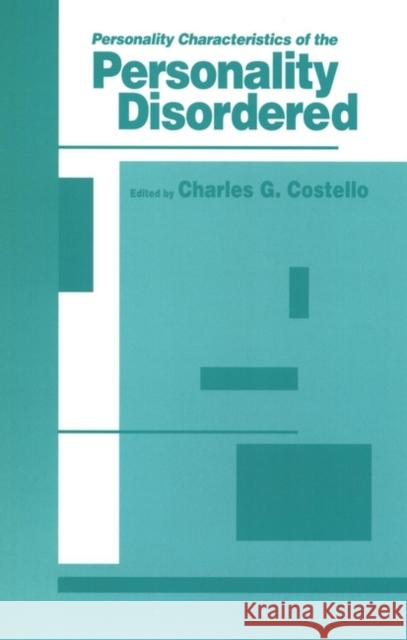 Personality Characteristics of the Personality Disordered Charles G. Costello Costello 9780471015291