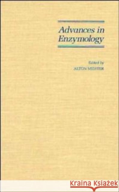 Advances in Enzymology and Related Areas of Molecular Biology, Volume 69 Meister, Alton 9780471017677 Wiley-Interscience