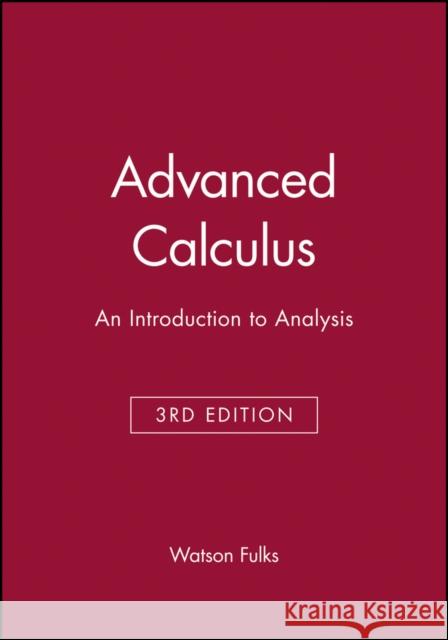 Advanced Calculus: An Introduction to Analysis Fulks, Watson 9780471021957 John Wiley & Sons