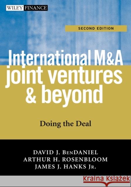 International M&a, Joint Ventures and Beyond: Doing the Deal Bendaniel, David J. 9780471022428 John Wiley & Sons