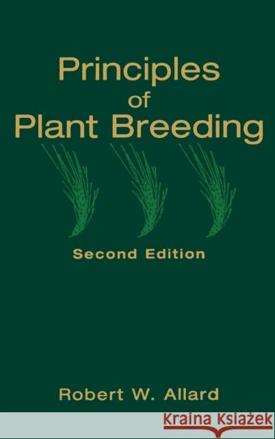 Principles of Plant Breeding Robert W. Allard R. W. Allard Allard 9780471023098 John Wiley & Sons