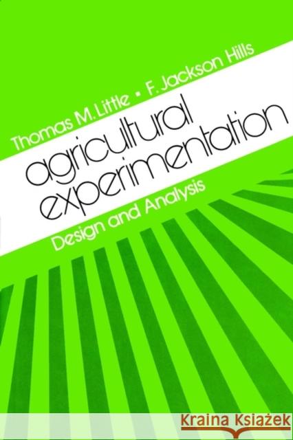 Agricultural Experimentation: Design and Analysis Little, Thomas M. 9780471023524 John Wiley & Sons