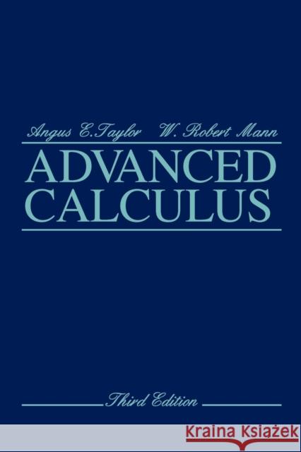 Advanced Calculus Angus Ellis Taylor W. Robert Mann Helen Taylor 9780471025665 John Wiley & Sons