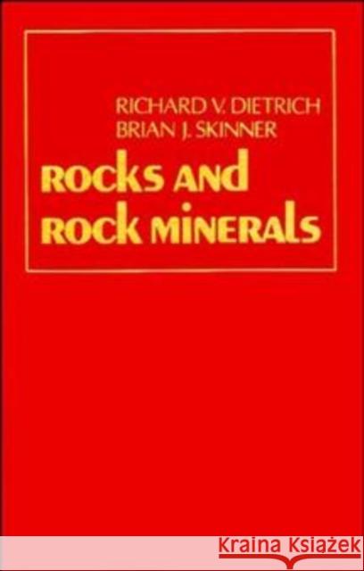 Rocks and Rock Minerals Richard V. Dietrich Brian J. Skinner Brian J. Skinner 9780471029342 
