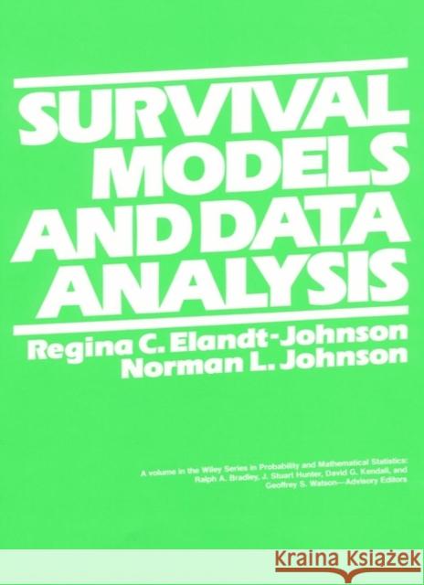 Survival Models and Data Analysis Regina C. Elandt-Johnson Elandt Johnson Regina C                  Norman Lloyd, Dis Johnson 9780471031741 Wiley-Interscience