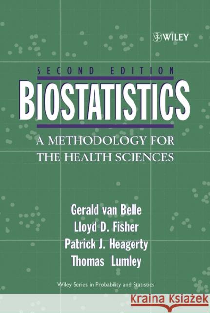 Biostatistics: A Methodology for the Health Sciences Van Belle, Gerald 9780471031857 Wiley-Interscience