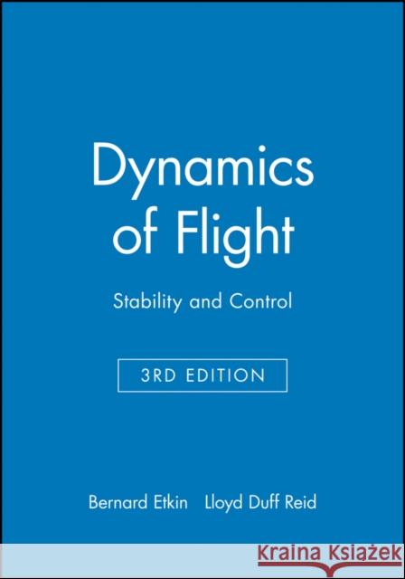 Dynamics of Flight: Stability and Control Etkin, Bernard 9780471034186 John Wiley & Sons