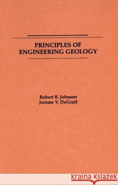 Principles of Engineering Geology Robert B. Johnson Jerome V. Degraff 9780471034360