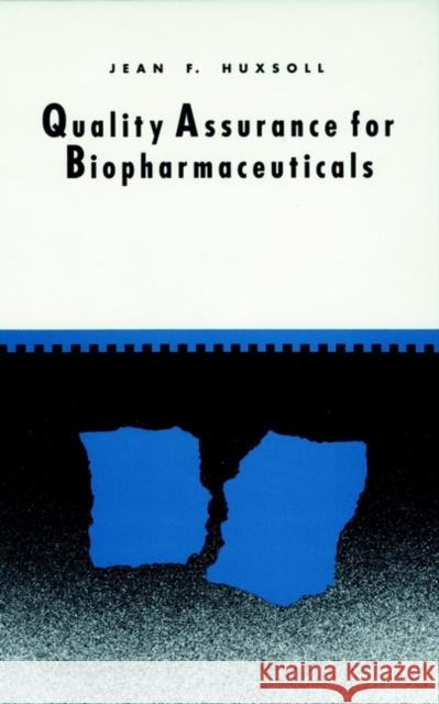 Quality Assurance for Biopharmaceuticals Jean F. Huxsoll 9780471036562 Wiley-Interscience