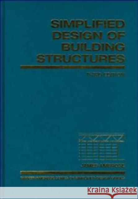 Simplified Design of Building Structures James E. Ambrose Ambrose 9780471037446 John Wiley & Sons