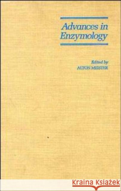 Advances in Enzymology and Related Areas of Molecular Biology, Volume 70 Meister, Alton 9780471040972 Wiley-Interscience