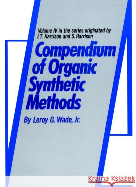 Compendium of Organic Synthetic Methods, Volume 4 Wade, Leroy G. 9780471049234 John Wiley & Sons