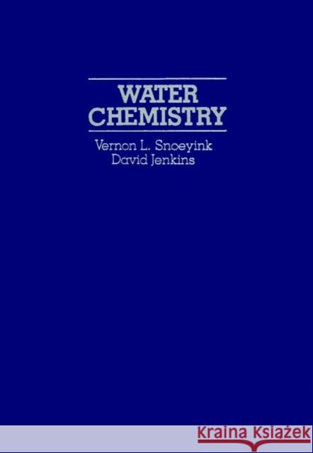Water Chemistry Vernon L. Snoeyink Snoeyink                                 Jenkin 9780471051961 John Wiley & Sons
