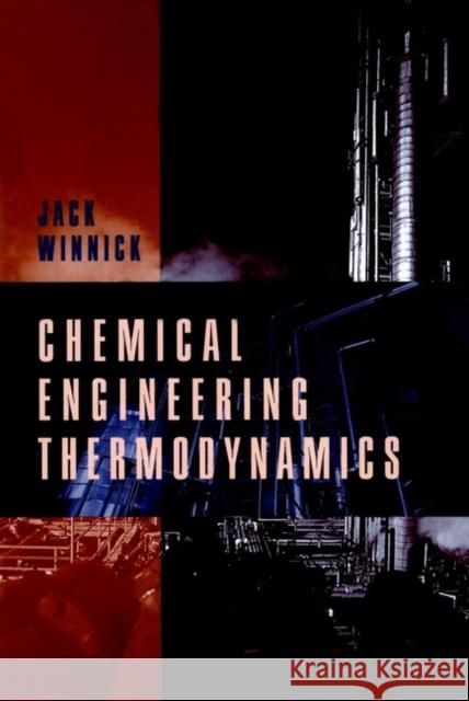 Chemical Engineering Thermodynamics: An Introduction to Thermodynamics for Undergraduate Engineering Students Winnick, Jack 9780471055907 John Wiley & Sons
