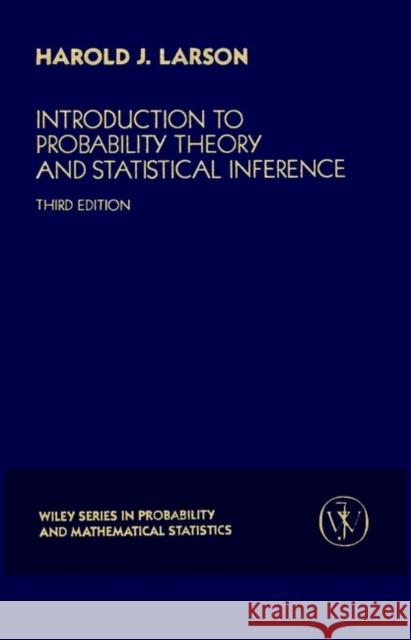 Introduction to Probability Theory and Statistical Inference Harold J. Larson Larson 9780471059097 John Wiley & Sons