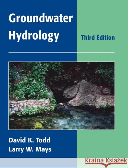 Groundwater Hydrology David Keith Todd Larry W. Mays Todd 9780471059370 John Wiley & Sons