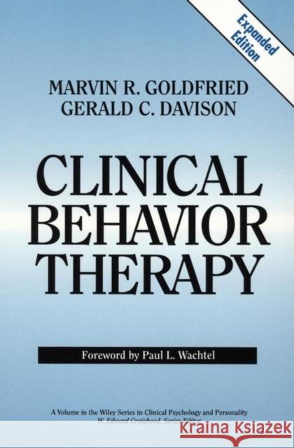 Clinical Behavior Therapy Goldfried, Marvin R. 9780471076339 Wiley-Interscience