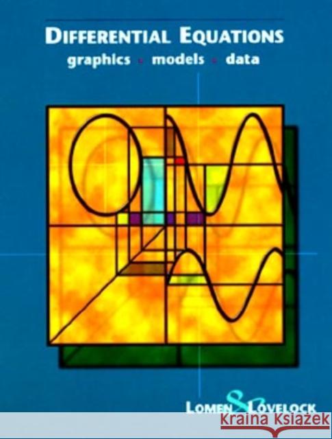 Differential Equations: Graphics, Models, Data Lomen, David O. 9780471076483 John Wiley & Sons