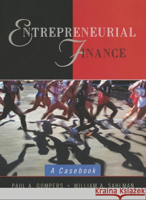 Entrepreneurial Finance: A Casebook Gompers, Paul A. 9780471080664