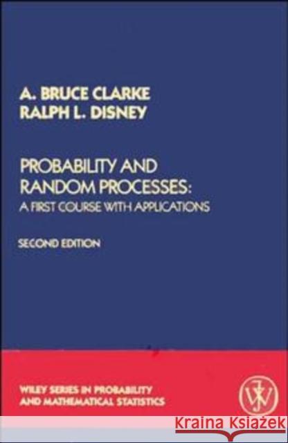 Probability and Random Processes: A First Course with Applications Clarke, A. Bruce 9780471085355 John Wiley & Sons