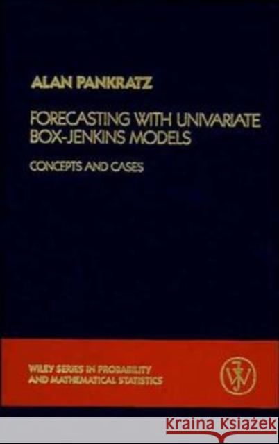 Forecasting with Univariate Box - Jenkins Models: Concepts and Cases Pankratz, Alan 9780471090236 John Wiley & Sons
