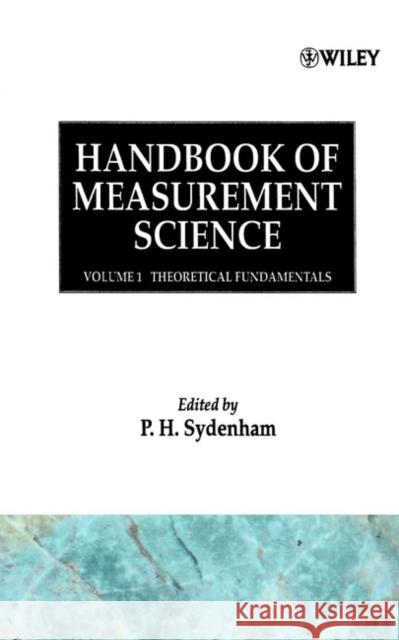Handbook of Measurement Science, Volume 1: Theoretical Fundamentals Sydenham, P. H. 9780471100379 John Wiley & Sons