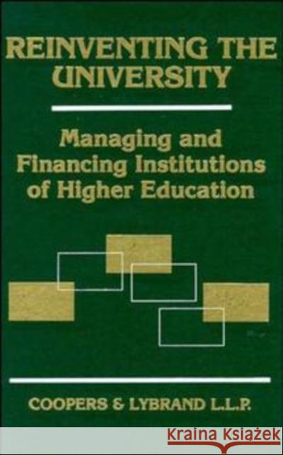 Reinventing the University: Managing and Financing Institutions of Higher Education Coopers & Lybrand Llp 9780471104520 John Wiley & Sons