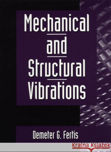 Mechanical and Structural Vibrations Demeter G. Fertis Fertis 9780471106005 Wiley-Interscience