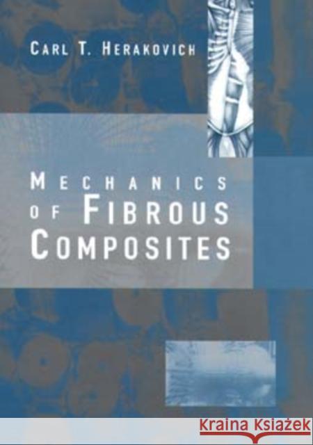 Mechanics of Fibrous Composites Carl T. Herakovich Herakovich 9780471106364 John Wiley & Sons