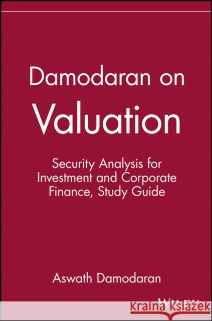 Damodaran on Valuation : Security Analysis for Investment and Corporate Finance Study Guide Aswath Damodaran 9780471108979 