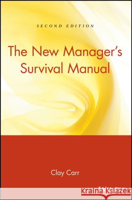 The New Manager's Survival Manual Clay Carr Glyn Carr 9780471109877 John Wiley & Sons