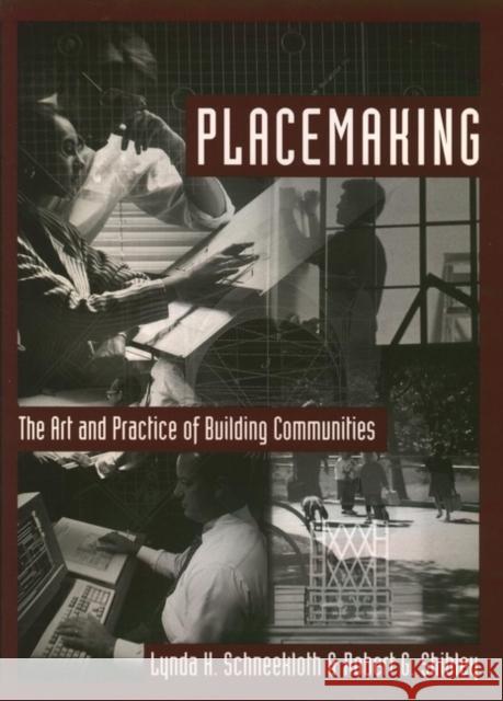 Placemaking: The Art and Practice of Building Communities Shibley, Robert G. 9780471110262 John Wiley & Sons