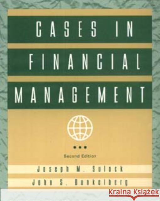 Cases in Financial Management Joseph Sulock Sulock                                   Dunkelberg 9780471110439 John Wiley & Sons