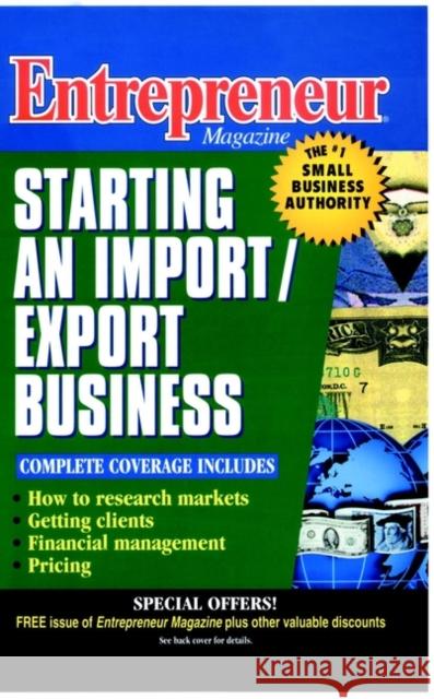 Entrepreneur Magazine : Starting an Import / Export Business Entrepreneur Magazine 9780471110583 