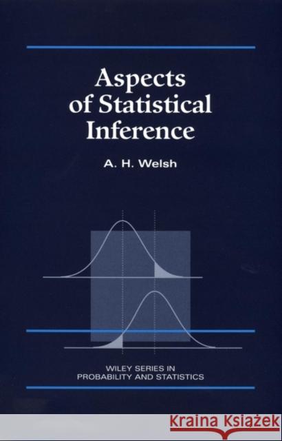 Aspects of Statistical Inference Alan H. Welsh A. H. Welsh 9780471115915