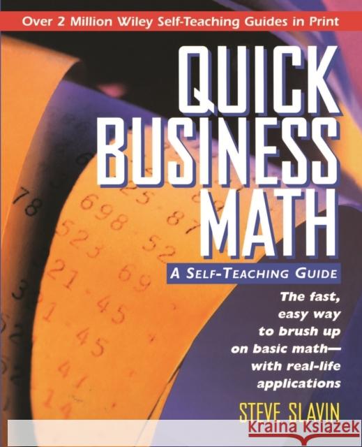 Quick Business Math : A Self-Teaching Guide Steve Slavin Stephen L. Slavin 9780471116899 