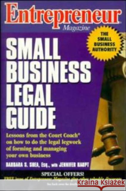 Entrepreneur Magazine: Small Business Legal Guide Shea, Barbara C. S. 9780471119517 John Wiley & Sons