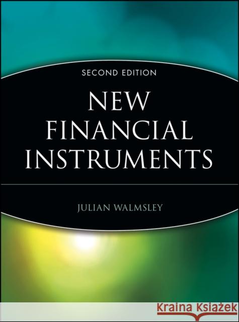 New Financial Instruments Julian Walmsley Walmsley 9780471121367 John Wiley & Sons