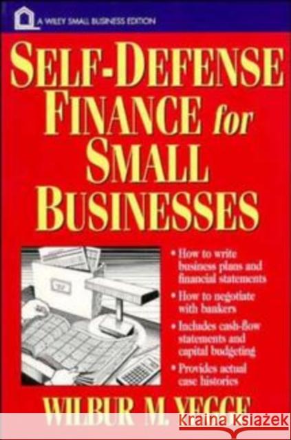 Self-Defense Finance: For Small Businesses Yegge, Wilbur M. 9780471122951 JOHN WILEY AND SONS LTD