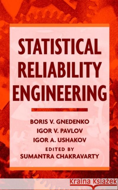 Statistical Reliability Engineering Boris Gnedenko Agor Ushakov Agor Pavlov 9780471123569 Wiley-Interscience
