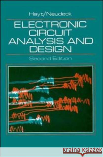 Electronic Circuit Analysis and Design Gerold W. Neudeck William H. Hayt Hayt 9780471125013 John Wiley & Sons