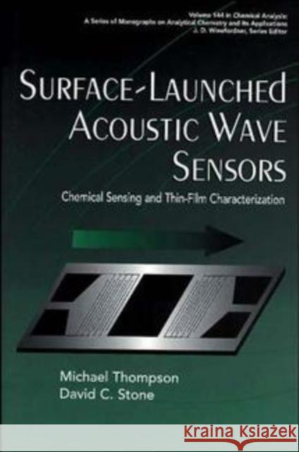 Surface-Launched Acoustic Wave Sensors: Chemical Sensing and Thin-Film Characterization Stone, David C. 9780471127949 Wiley-Interscience